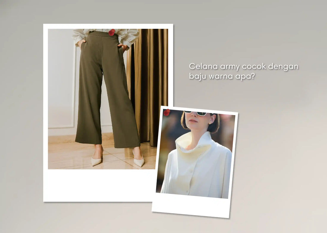 Celana Army Cocok dengan Baju Warna Apa