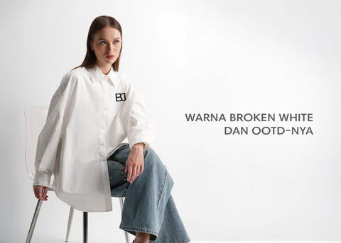 Broken White Cocok dengan Warna Apa