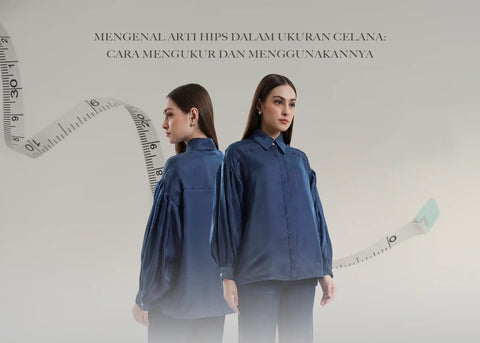Mengenal Arti Hips dalam Ukuran Celana
