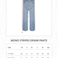 Mono Stripes Denim Pants - Timeless Blue